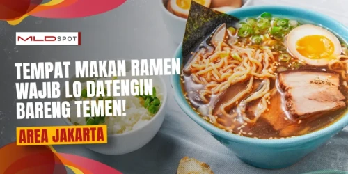 6 Tempat Makan Ramen Terfavorit di Jakarta, Perlu Lo Coba!